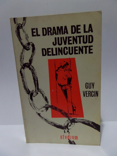 El Drama De La Juventud Delincuente - Guy Vergin