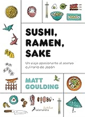 Sushi, Ramen, Sake: Un Viaje Apasionante Del Acervo Culinari