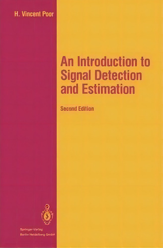 An Introduction To Signal Detection And Estimation, De H. Vincent Poor. Editorial Springer Verlag New York Inc, Tapa Blanda En Inglés