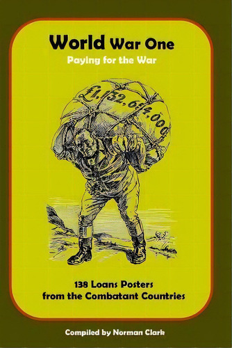 World War One Paying For The War, De Mr Norman E Clark. Editorial Createspace Independent Publishing Platform, Tapa Blanda En Inglés