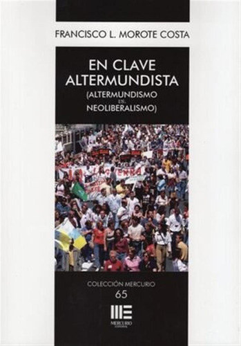 En Clave Altermundista Altermundismo Vs Neoliberalismo - Aa,