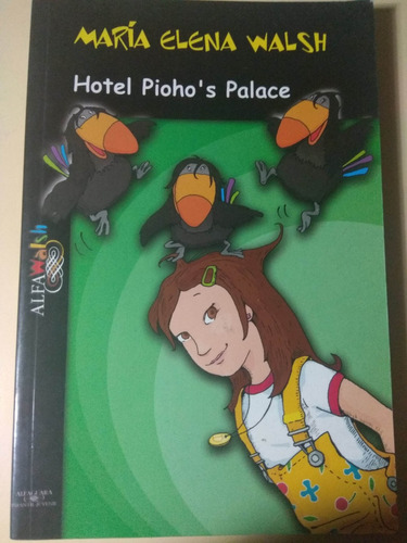 Maria Elena Walsh.hotel Pioho's Palace.alfaguara Inf.juvenil