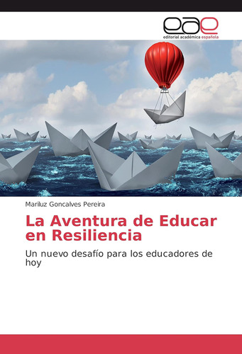 Libro: La Aventura De Educar En Resiliencia: Un Nuevo Desafí