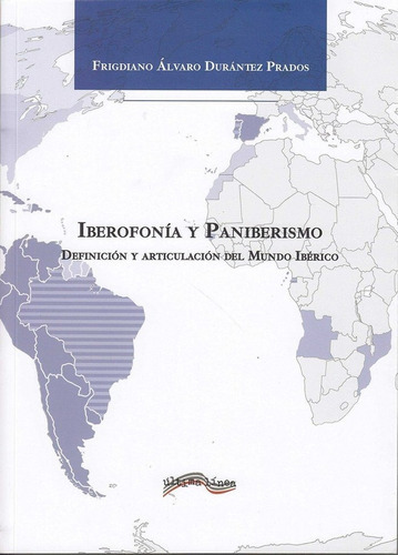 Iberofonãâa Y Paniberismo, De Frigdiano Álvaro Durántez Prados. Editorial Ultima Linea, Tapa Blanda En Español