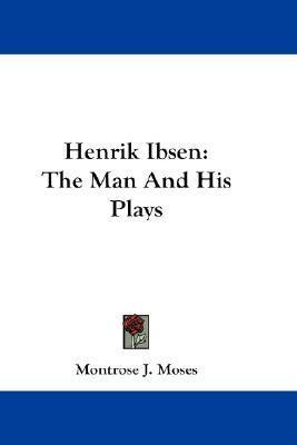 Libro Henrik Ibsen : The Man And His Plays - Montrose J M...