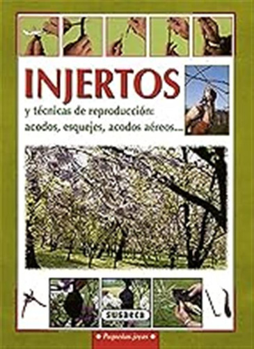 Injertos Y Tecnicas De Reproduccion (pequeñas Joyas) / Equip