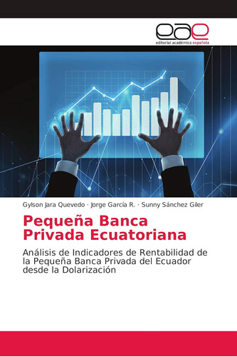 Libro: Pequeña Banca Privada Ecuatoriana: Análisis De Indica