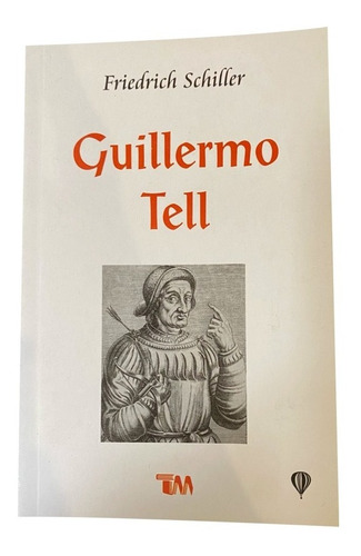 Guillermo Tell. Friedrich Schiller