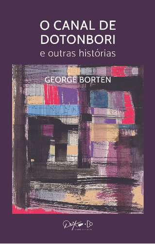 Libro Canal De Dotonbori E Outras Historias O De Borten Geor