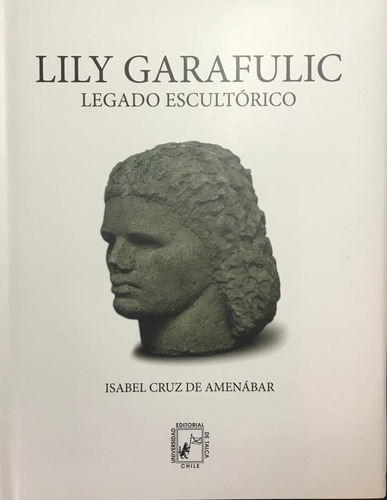 Lily Garafulic Isabel Cruz 2015 Escultura Arte Chileno