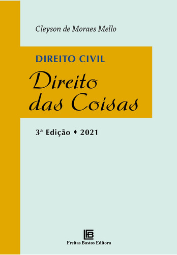 Direito Civil - Direito das coisas, de Mello, Cleyson de Moraes. Editora Freitas Bastos, capa mole em português, 2021