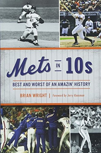 Mets In 10s Best And Worst Of An Amazin History (sports)