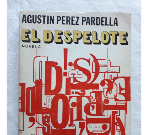 El Despelote -  Agustin Perez Pardella - Plus Ultra 1971