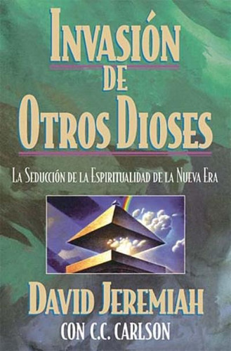 Invasion De Otros Dioses: No Aplica, De David Jeremiah. Serie No Aplica, Vol. No Aplica. Editorial Grupo Nelson, Tapa Blanda, Edición No Aplica En Español, 1996