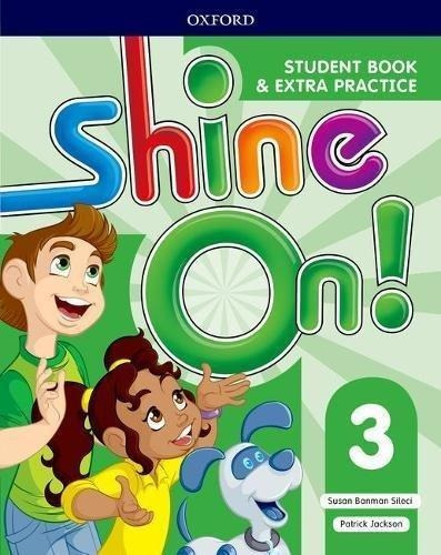 Shine On 3 - Student´s Book And Extra Practice - Oxford