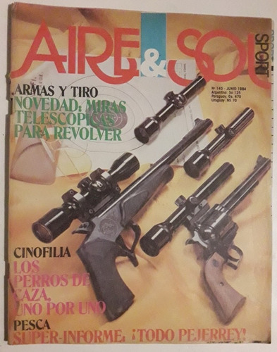 Revista Aire Y Sol N°140 Junio 1984 Caza Pesca Armas 