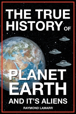 Libro The True History Of Planet Earth And It's Aliens - ...