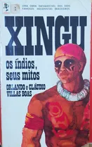 Comprar Livro Xingu: Os Índios, Seus Mitos - Orlando Villas Boas; Cláudio Villas Boas [1975]