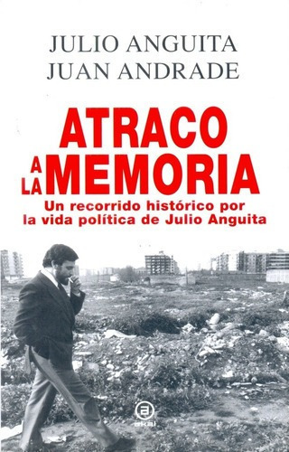 Atraco A La Memoria - Anguita, Andrade, De Anguita, Andrade. Editorial Akal En Español