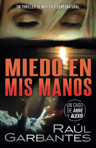 Libro: Miedo En Mis Manos: Un Thriller De Misterio (casos