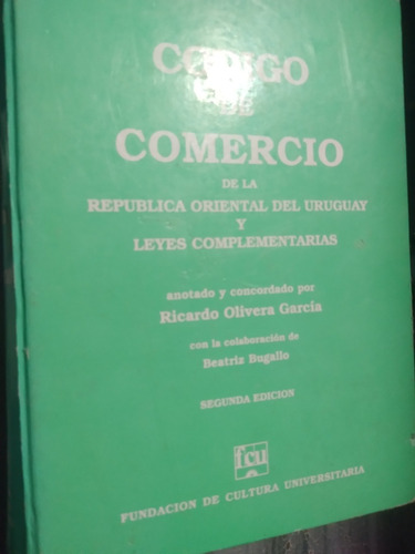 * Codigo De  Comercio  Del Uruguay  - R. Olivera - Año  1997