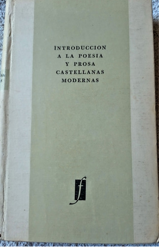 Introducción A La Poesía Y Prosa Castellanas Modernas - 1962