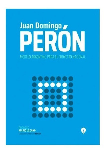 Imagen 1 de 1 de Modelo Argentino Para El Proyecto Nacional - Perón - Pen