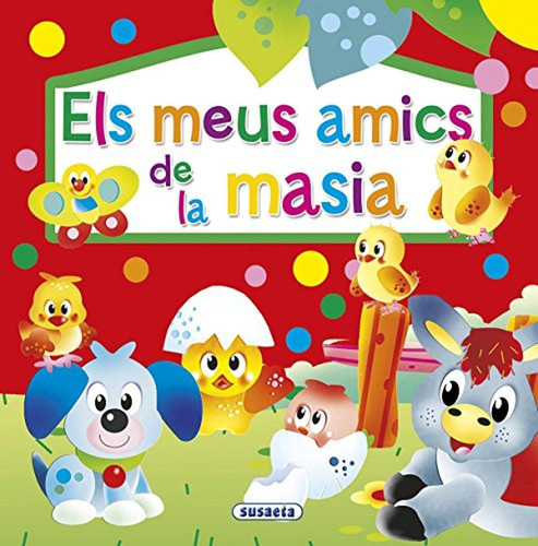 Els meus amics de la masia (Animals amics pop up), de Susaeta, Equipo. Editorial Susaeta, tapa pasta dura en español, 2015