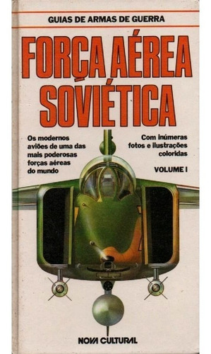 Guia Armas De Guerra - Força Aérea Soviética Vol.i - Livro