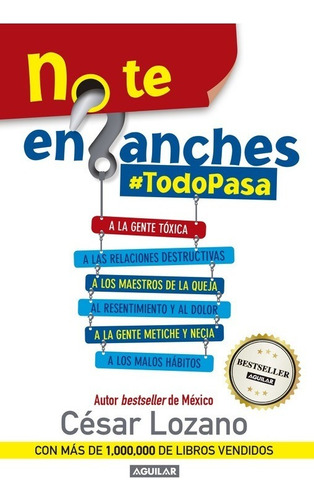 No te enganches #TodoPasa, de LOZANO, CESAR. Serie Autoayuda, vol. 0.0. Editorial Aguilar, tapa blanda, edición 1.0 en español, 2015