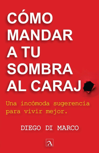 Libro Cómo Mandar A Tu Sombra Al Carajo