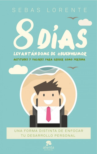 8 Dias Levantandome De Buenhumor - Lorente Valls Sebastian