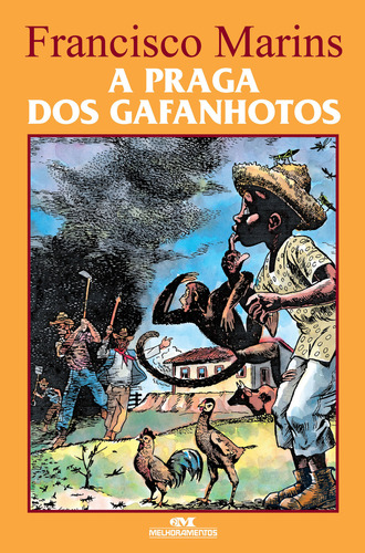 Praga Dos Gafanhotos, A - 26 Ed., De Francisco  Marins. Editora Melhoramentos, Capa Dura Em Português