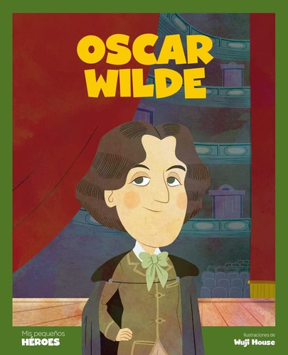 Oscar Wilde: El Escritor Que Rompió Barreras (mis Pequeños H