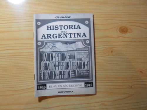 El 45 Un Año Decisivo 1943/1949 - Hyspamerica