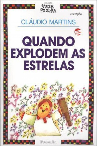 Quando explodem as estrelas, de Martins, Cládio. Série Viagem do olhar Editora Somos Sistema de Ensino, capa mole em português, 2007