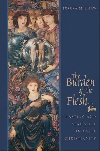 The Burden Of The Flesh, De Teresa M. Shaw. Editorial Augsburg Fortress, Tapa Blanda En Inglés