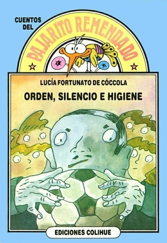 Orden, Silencio E Higiene - Lucía Fortunato De Cocola