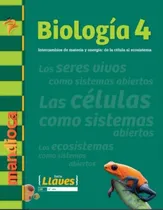 Comprar Biologia 4 Serie Llaves - Intercambio De Materia Y Energia: De La Celula Al Ecosistema, De Serrano, Adriana. Editorial Estación Mandioca, Tapa Blanda En Español, 2019