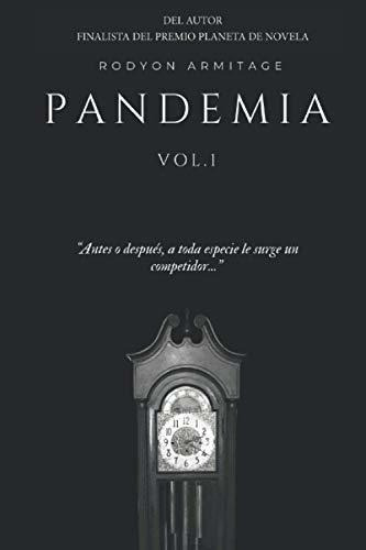 Pandemia Vol. 1 - Armitage, Rodyon, de Armitage, Rodyon. Editorial Independently Published en español
