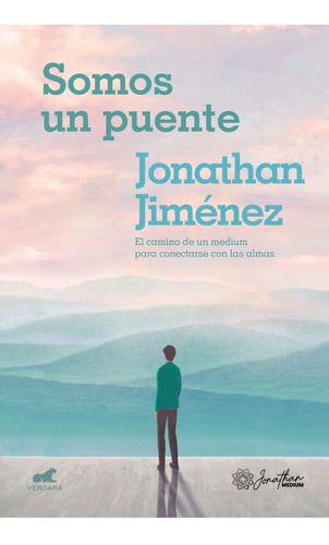 Somos Un Puente, de Jonathan Jiménez. Editorial Vergara, tapa blanda en español, 2022