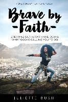 Libro Brave By Faith : Stepping Out In Faith And Doing Wh...