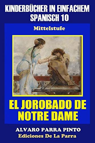 Kinderbücher In Einfachem Spanisch Band 10: El Jorobado De N