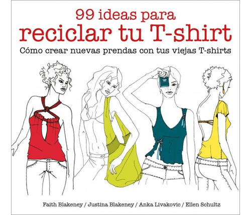 99 Ideas Para Reciclar Tu T-shirt - Blakeney, Blakeney Y Otr