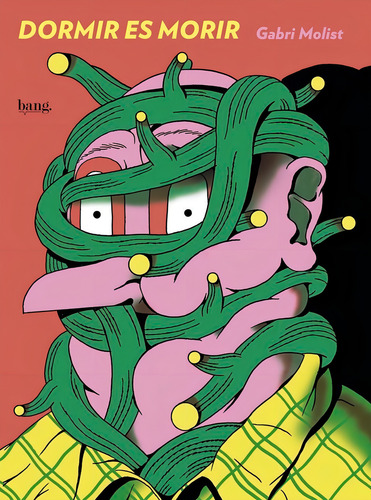 Dormir Es Morir, De Molist, Gabri. Editorial Bang Ediciones, Tapa Blanda En Español