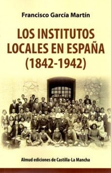 Libro Los Institutos Locales En Espaã±a (1842-1942)