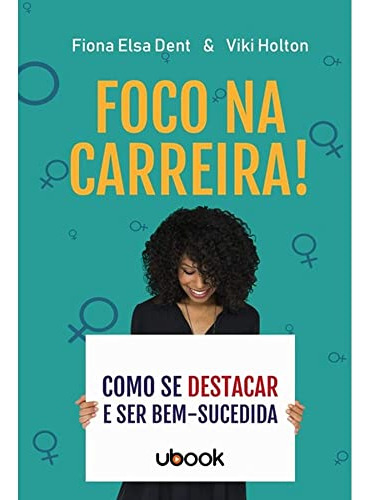 Libro Foco Na Carreira! De Dent Fiona Elsa E Holton Viki Ub