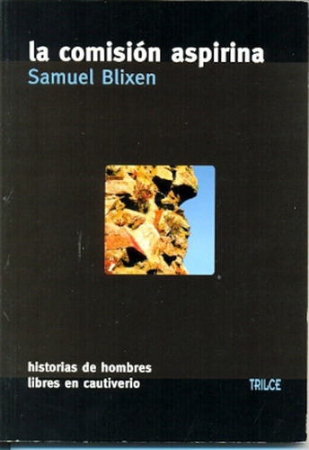 La Comision Aspirina*, De Samuel Blixen. Editorial Trilce, Edición 1 En Español