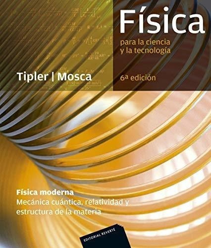 Fisica Para La Ciencia Y La Tecnologia Fisica Moderna Mecani