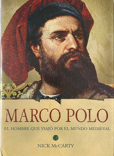 Marco Polo, El Hombre Que Viajó Por El Mundo Medieval   C1